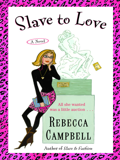 Title details for Slave to Love by Rebecca Campbell - Available